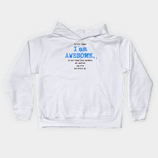 My Dog thinks I AM AWESOME - funny Shirt Kids Hoodie